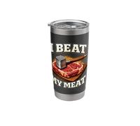 Fun I Beat My Meat Shirt Cooking Steak Tenderizer BBQ Grill Stainless Steel Insulated Tumbler