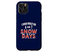 Fun I Could Really Use 6 or 7 Snow Days Teacher Student Joke Case for iPhone 11 Pro