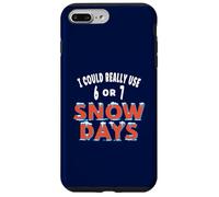 Fun I Could Really Use 6 or 7 Snow Days Teacher Student Joke Case for iPhone 7 Plus/8 Plus