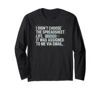 Fun I Didn't Choose the Spreadsheet Life Finance Accounting Long Sleeve T-Shirt
