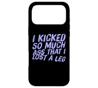 Fun I Kicked So Much Ass Lost A Leg Amputee Humor Art Quotes Case for iPhone 17 Pro Max