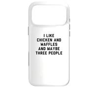 Fun I Like Chicken and Waffles and Maybe Three People Case for iPhone 17 Pro Max