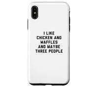 Fun I Like Chicken and Waffles and Maybe Three People Case for iPhone XS Max