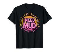 Fun I Need MUD Run Sisters Mudder Dirt Bike Family Mudding T-Shirt
