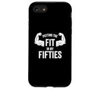 Fun I Put the Fit in my Fifties 50th Birthday Gen X Workout Case for iPhone SE (2020) / 7/8