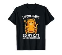 Fun I Work Hard So Our Cat Can Have The Best Life T-Shirt