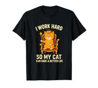 Fun I Work Hard So Our Cat Can Have The Best Life T-Shirt