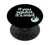 Fun If You Squint It's Mint Humor Design PopSockets Adhesive PopGrip