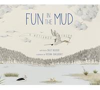 Fun in the Mud: A Wetlands Tale