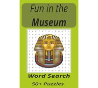 Fun in the Museum Word Search: Fun finding words related to the museum (Fun with Wordsearch)