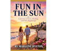 FUN IN THE SUN: A Journey of Love, Healing, and New Beginnings