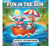 Fun in the Sun: An Adorable Animal Summertime Fun Coloring Book full of sweet animal friends, sunny scenes, and playful vibes to keep you smiling all season long.