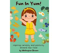 Fun In Yum!: Inspiring curiosity and positivity around new food