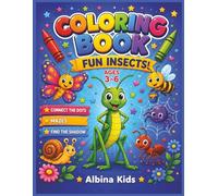 Fun Insects Coloring Book: Connect the Dots, Mazes, Find the Shadow and Cute Bug Coloring Pages for Kids Ages 3-6 (Albina Kids Coloring Books)