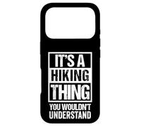 Fun It's A Hiking Thing You Wouldn't Understand Hike Hiker Case for iPhone 17 Pro