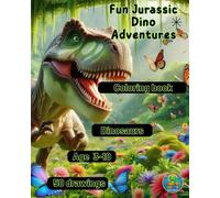 Fun Jurassic Dino Adventures: Coloring book Dinosaurs Age 3-10 50 drawings (Genaritos English books Collection)