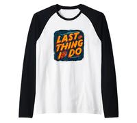 Fun Last Thing I do Logo Costume Raglan Baseball Tee