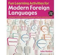 Fun Learning Activities for Modern Foreign Languages: A Complete Toolkit for Ensuring Engagement, Progress and Achievement
