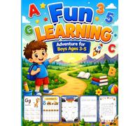 Fun Learning Adventures for Boys Ages 3-5: A Fun Preschool Adventure Filled with Shapes, Letters, Numbers, Vehicles, and Brain-Boosting Mazes (Fun ... Creative Activities by Little Wonder Studio)