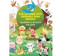 Fun Learning with Adorable Farm Animals: COLORING & ACTIVITY FUNBOOK (Smart&Fun coloring books)