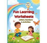 Fun Learning Worksheets: Fun Learning Activities for Kids Ages 3-6: Letters, Numbers, and Early Skills
