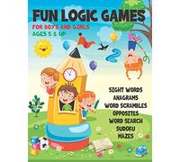 Fun Logic Games For Boys And Girls Ages 5 & Up: Big Book Full Of Educational Tasks To Improve Logical Thinking And Problem Solving - Anagrams, Word ... Kids | 166 Pages | 8.5"x 11" (Puzzle Books)