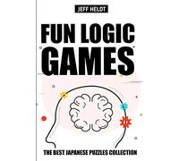Fun Logic Games: Gyokuseki Puzzles - The Best Japanese Puzzles Collection: 4 (Logic Puzzle Books)