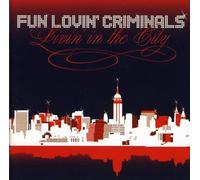 Fun Lovin' Criminals - Livin' In The City