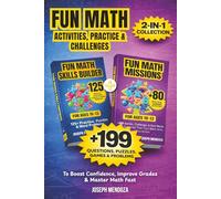 Fun Math Activities, Practice & Challenges for Ages 10-13: 2-in-1 Collection: Includes Book 1 & Book 2: 199+ Questions, Puzzles, Games & Real-World ... to Build Confidence (Fun Math Skills Builder)