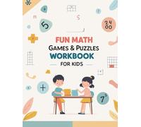 Fun Math Games & Puzzles Workbook for Kids: A Play-Based Learning Book to Build Confidence, Thinking Skills, and Math Foundations