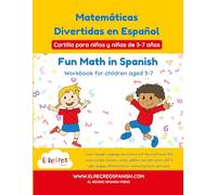 Fun Math in Spanish: A Bilingual Workbook for Children aged 3-7: Learn Numbers, Shapes, and Basic Math through Engaging Activities in Spanish and ... Preschoolers and Early Learners (Ages 3-7)