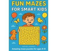Fun Mazes for Smart Kids: Easy to Hard Puzzles with Full Solutions