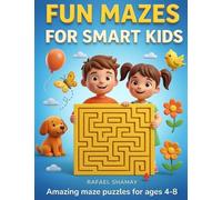 Fun Mazes for Smart Kids: Maze Activity Book for Ages 4 - 8 with Full Solutions
