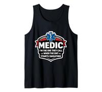 Fun Medic I'm The One They Call When The EMT Starts Sweating Tank Top