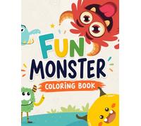 Fun Monster Coloring Book: My First Cute Monster Coloring Book