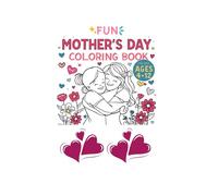 Fun Mother's Day Coloring Book for Kids 4-12: Cute and Easy Designs to Color and Gift to Mom