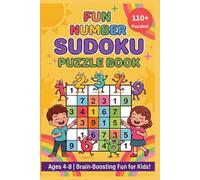 Fun Number Sudoku Puzzle Book for Kids: 110 Easy to Hard Puzzles for Ages 4 -12 | Color-Coded for Beginners | Full Answer Key & Achievement Certificate (Kids Activity Series)