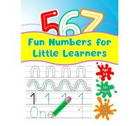 Fun Numbers for Little Learners: Tracing, Coloring, Counting and Connect the Dots Activities for Preschool Kids Ages 3-6