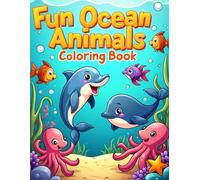 Fun Ocean Animals Coloring Book: Perfect for Children 3-8