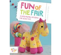 Fun of the Fair: Stuffed Animal Patterns for Sewn Toys by Melly & Me (PB 2014)