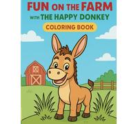 Fun on the Farm with The Happy Donkey Coloring Book