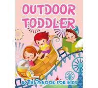 Fun Outdoor Games Activity Book: A Great Gift With Amazing & Appealing Brain Games Of Outdoor Activities For Kids, Toddlers, Preschoolers
