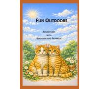 Fun Outdoors: Adventures with Benjamin and Franklin