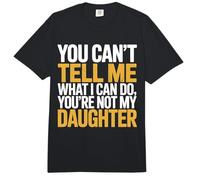 Fun Parent Sarcasm You Can't Tell Me What I Can Do Daughter Comfort Colors Adult Heavyweight T-Shirt