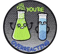 Fun Patch Humor Embroidered | You're Overreacting | Science Chemistry Chemical Reaction commedy Sticker Funny Gift | DIY Fabric Applique sew on/Iron on for All Fabrics | 80X80 mm