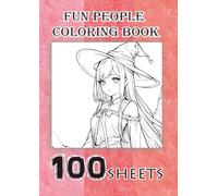 fun people coloring book: 100 sheets