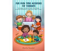 Fun Play Time Activities for Toddlers: The Compact Version for REALLY BUSY Moms.: 52 creative learning ideas to engage active toddlers at home. (Fun for Toddlers)