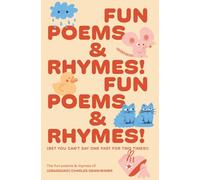 Fun Poems and Rhymes! Fun Poems and Rhymes!: (Bet you can’t say one fast for two times!)