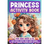 Fun Princess Activity Book For Girls Age 6,7,8,9,10 11 12 Awesome, Challenging Activities. Including Mazes, Dot-to-Dot, Hang Man, Word ... books for kids): Full Of Princess Magic
