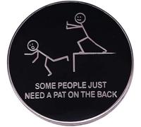 Fun Quotes Brooch - SOME PEOPLE JUST NEED A PAT ON THE BACK Badge Backpack with Lapel Pin Enamel Brooch Clothing Jewelry Accessories